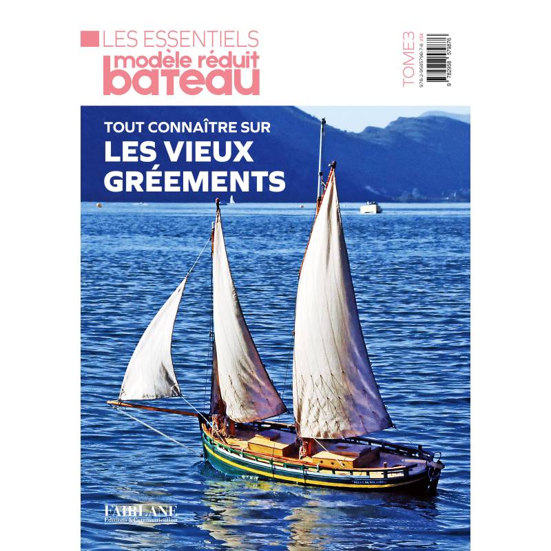 Les Essentiels de MRB Tout connaître sur les vieux gréements Tome 3